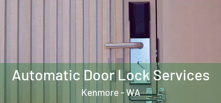 Automatic Door Lock Services Kenmore - WA