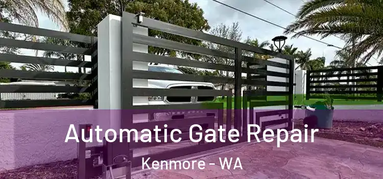 Automatic Gate Repair Kenmore - WA