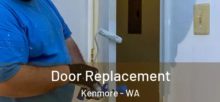 Door Replacement Kenmore - WA