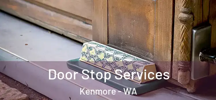 Door Stop Services Kenmore - WA