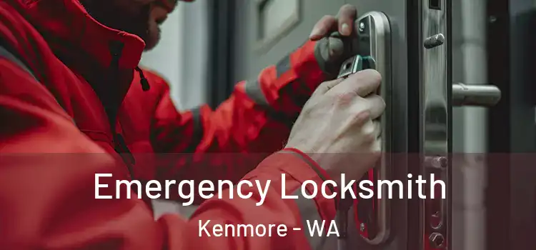 Emergency Locksmith Kenmore - WA