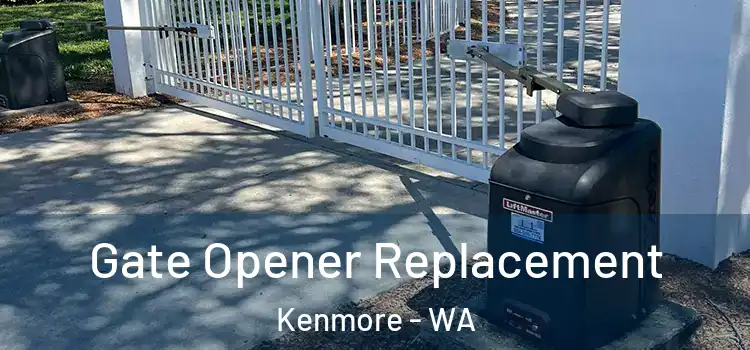 Gate Opener Replacement Kenmore - WA
