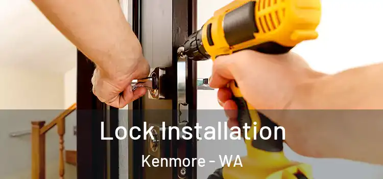 Lock Installation Kenmore - WA