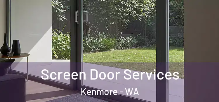 Screen Door Services Kenmore - WA